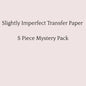SLIGHTLY IMPERFECT 5 Piece Mystery Transfer Pack